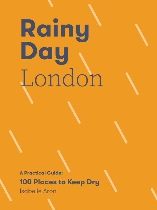 Title details for Rainy Day London: a Practical Guide by Isabelle Aron - Available